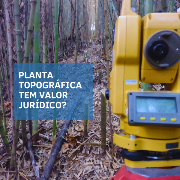 Planta Topográfica tem Valor Jurídico? Planta Topográfica tem Valor Jurídico?