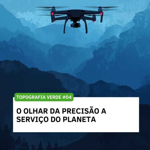 O olhar da precisão a serviço do Planeta