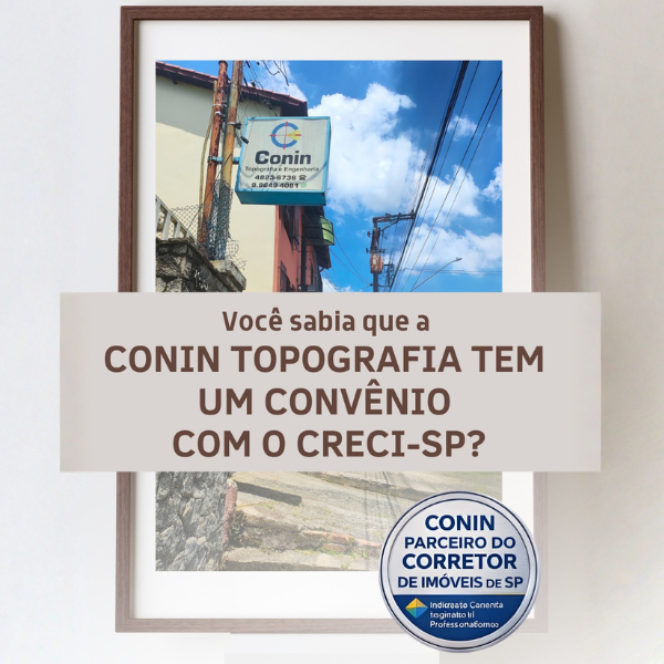 Você sabia que a Conin Topografia tem um convênio exclusivo com o CRECI-SP?